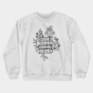 Books keep me alive Crewneck Sweatshirt